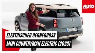 Mini Countryman Electric (2023): Elektrischer Gernegroß | AUTO ZEITUNG