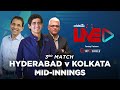 Cricbuzz Live: Match 3, Hyderabad v Kolkata, Mid-innings show