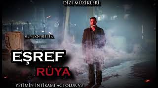 Eşref Rüya Dizisi Müzikleri Yetimin İntikami Acı Olur V3