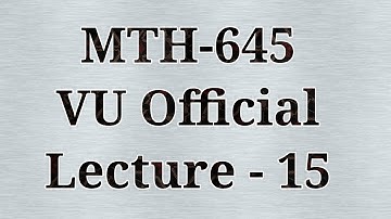 MTH645 | Lecture 15