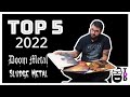 Tdd top 5 doom  sludge 2022