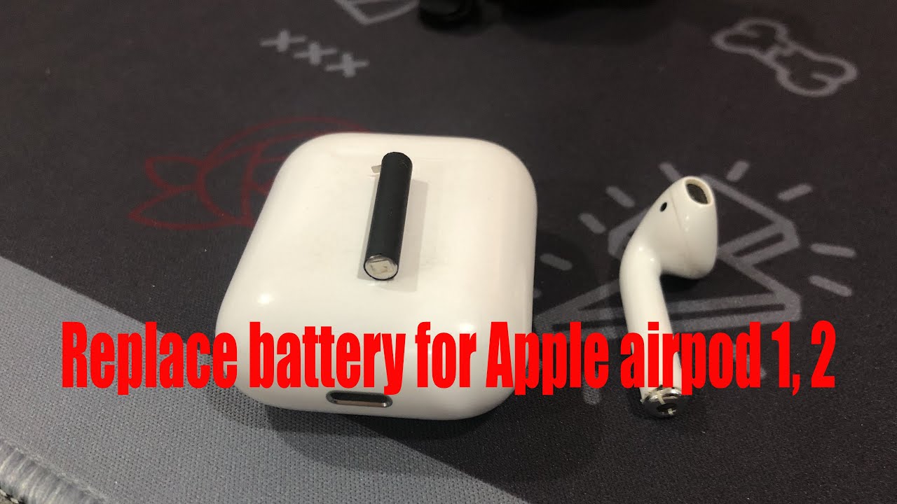 Fix poor battery for airpod 1, replace battery for airpod 1, 2