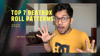 BEATBOX ROLL/FILLER PATTERNS 2022 | MY TOP 7 PATTERNS