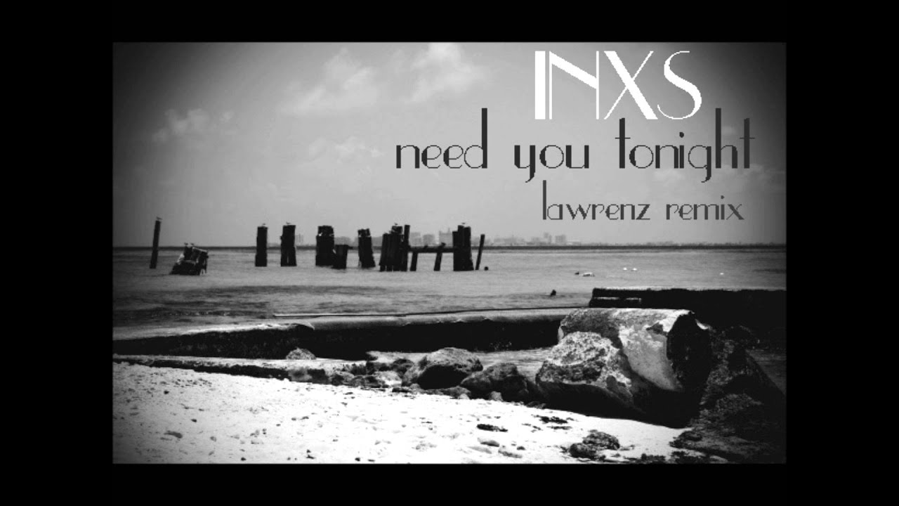 INXS - Need You Tonight (Lawrenz Remix)