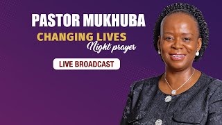 CHANGING LIVES NIGHT PRAYER WITH PASTOR MUKHUBA | 03 OCTOBER 2025