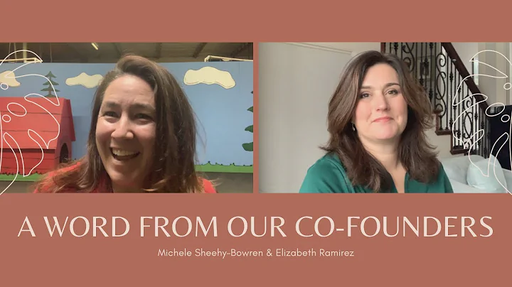 A Word from Michele Sheehy-Bowren and Elizabeth Ra...