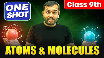 Atoms And Molecules Class 9 | Complete CHAPTER IN ONE SHOT | NCERT Covered | Alakh Pandey