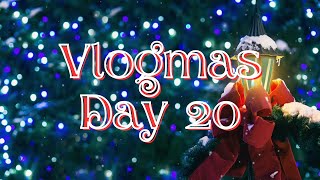Vlogmas Day 20 | 2025