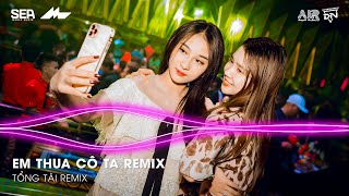 Em Thua Cô Ta Remix TikTok - Cô Ấy Tốt Hơn Em À Cô Ta Cũng Thương Anh À Remix | Nhạc Remix TikTok