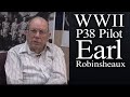 WWII Veteran Earl Robinsheaux "P38 Pilot" Discusses the Pacific Theatre