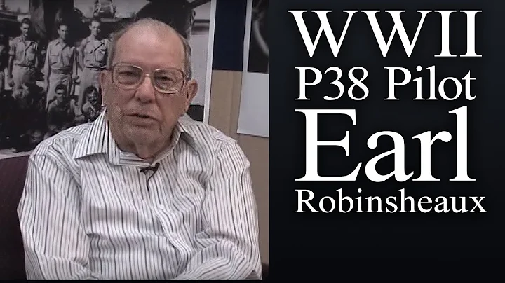 WWII Veteran Earl Robinsheaux "P38 Pilot" Discusse...