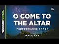 O Come to the Altar - Male Key - G - Performance Track