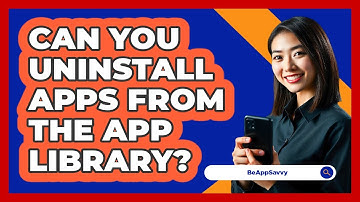 Can You Uninstall Apps From The App Library?