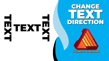 How to change text direction in affinity publisher without text box