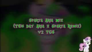 Sparta Aria Mix (This Day Aria x Sparta Remix) V2 TGS (-Reupload-)