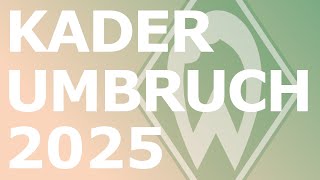 Kader Umbruch 2025 | SV Werder Bremen - Bundesliga 2024/25 | BastiB - Bremen Fan aus Bayern