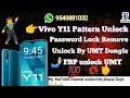 Vivo Y11 Pattern Unlock By UMT Dongle %1000 Working