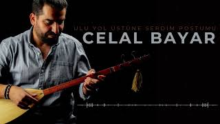 Celal Bayar - Ulu Yol Üstüne Serdim Postumu #yenitürküler #türküler Resimi