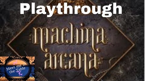 Machina Arcana 2nd Edition Playthrough Part 1