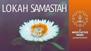 Meditation Mantra for Peace | Lokah Samatah Sukhino Bhavantu | Mantra Chanting Meditation