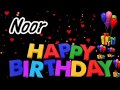 Noor Happy Birthday Song | noor happy birthday song with name | birthday noor