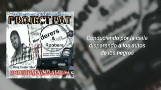 Murderers & Robbers - Project Pat Ft. Lord Infamous & DJ Paul (sub español)