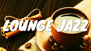 Lounge JAZZ Café BGM ☕ Chill Out Jazz Music For Coffee, Study, Work, Reading & Relaxing