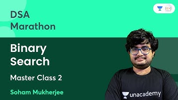 Master Class 2: Binary Search | DSA Marathon | Soham Mukherjee