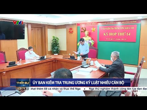 Ủy ban Kiểm tra trung ương quyết định thi hành kỷ luật nhiều tập thể, cá nhân 