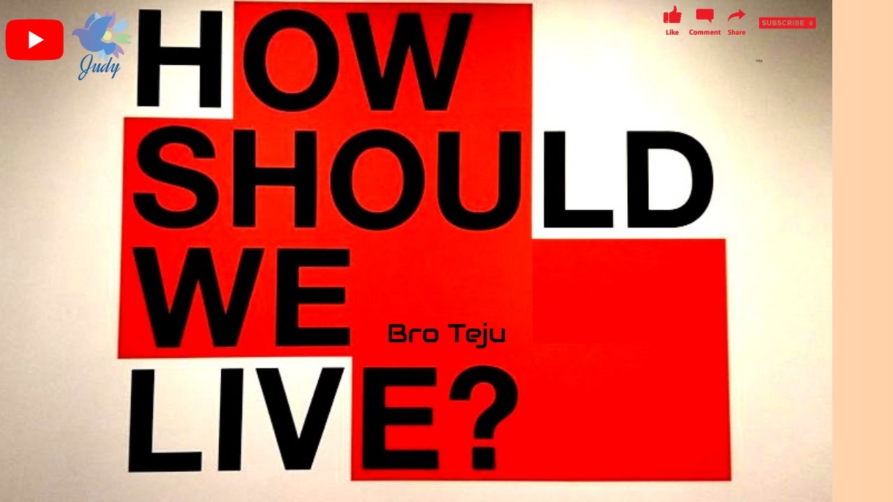 TPM | Message | How Should We Live ? | Bro Teju