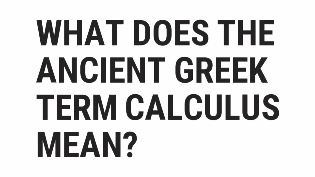 What Does The Ancient Greek Term Calculus Mean Top Quizzes Online What Does The Ancient Greek Term Calculus Mean Top Quizzes Online