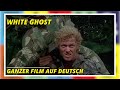 White ghost  action  ganzer film auf deutsch