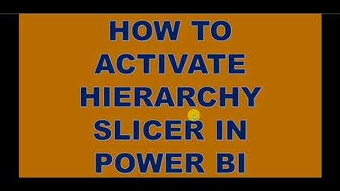 How to use Hierarchy Slicer in Power BI