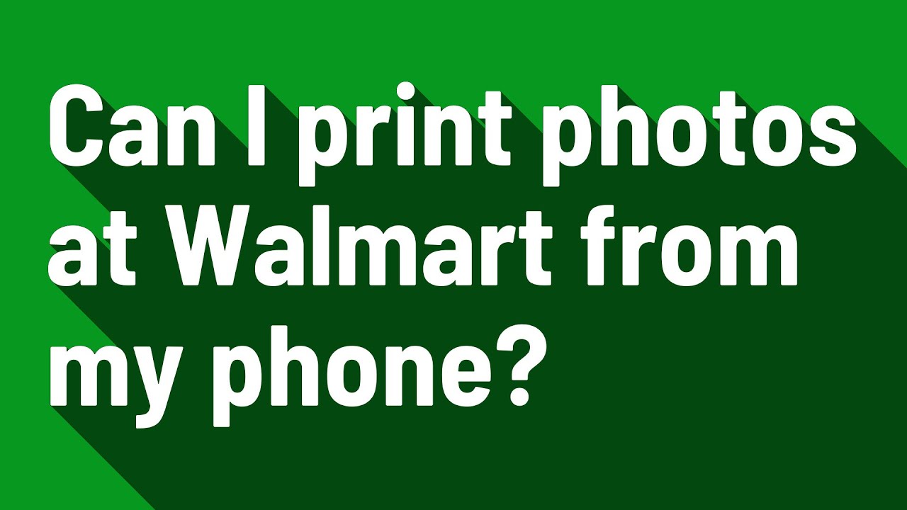 can-i-print-photos-at-walmart-from-my-phone-youtube