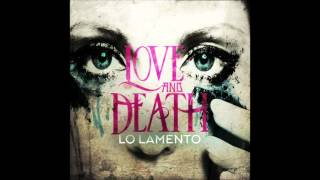 Love and Death — Lo Lamento