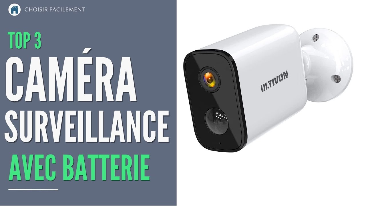 🟢 TOP 3 : Meilleure Caméra de Surveillance Maison Avec Batterie 2023 