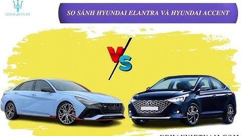 So sánh accent 2023 và elantra 2023 năm 2024