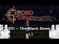 Chrono Trigger - 031- The Black Omen pt. 1