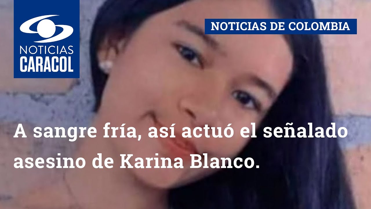 A sangre fría, así actuó el señalado asesino de Karina Blanco antes de morir linchado