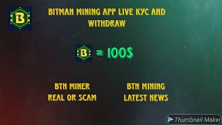Bitman Mining App Live Kyc And Withdraw Btn Mining App Real Or Scam 1 Btn 100