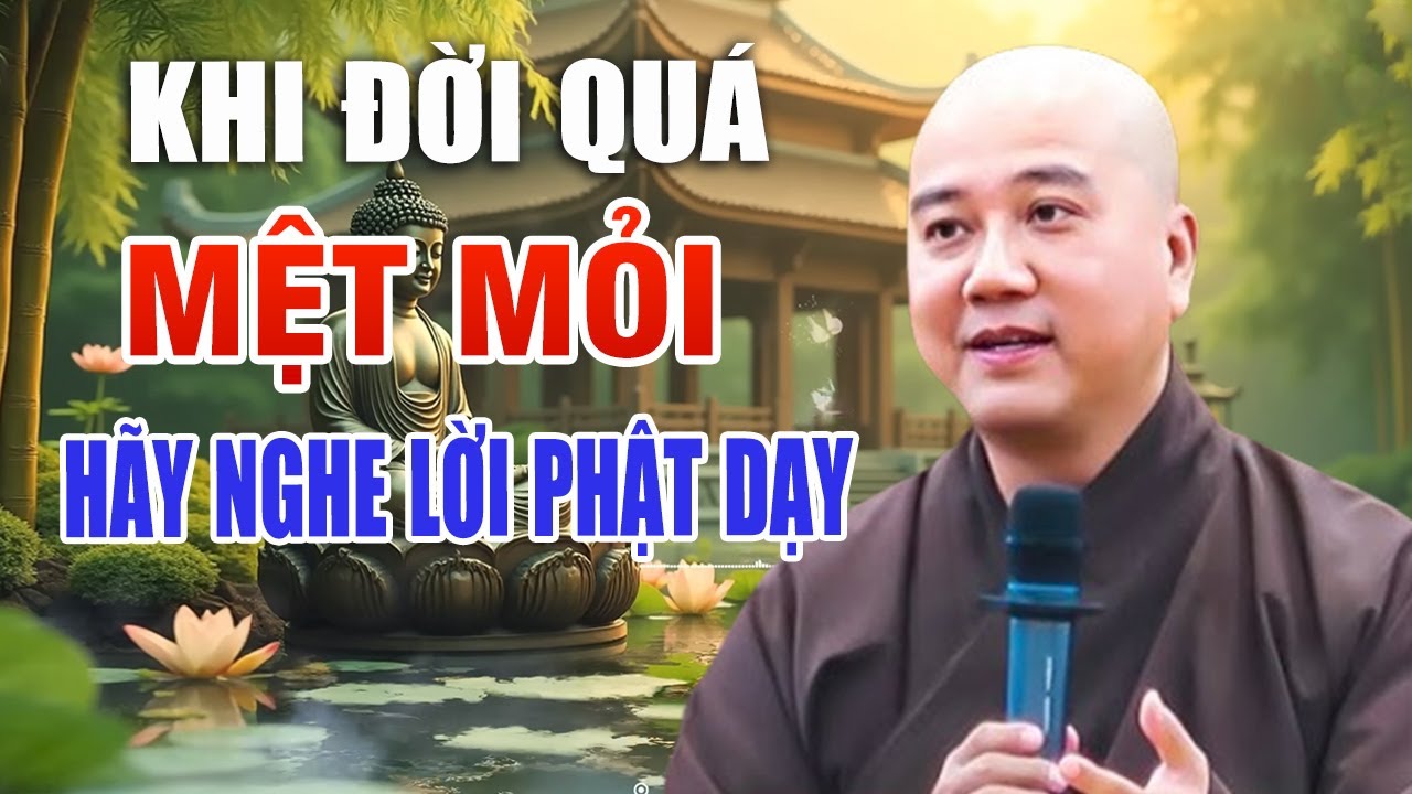 Nghe Lời Phật Dạy Khi Cuộc Đời Quá Mệt – Thấm Tận Đáy Tâm Can _ Thầy Thích Pháp Hòa