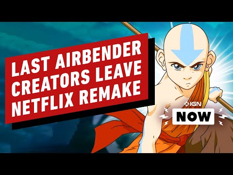 Avatar: The Last Airbender Creators Abandon Netflix Live-Action Series - IGN Now