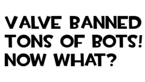 [Fix TF2] Valve banned tons of bots. What