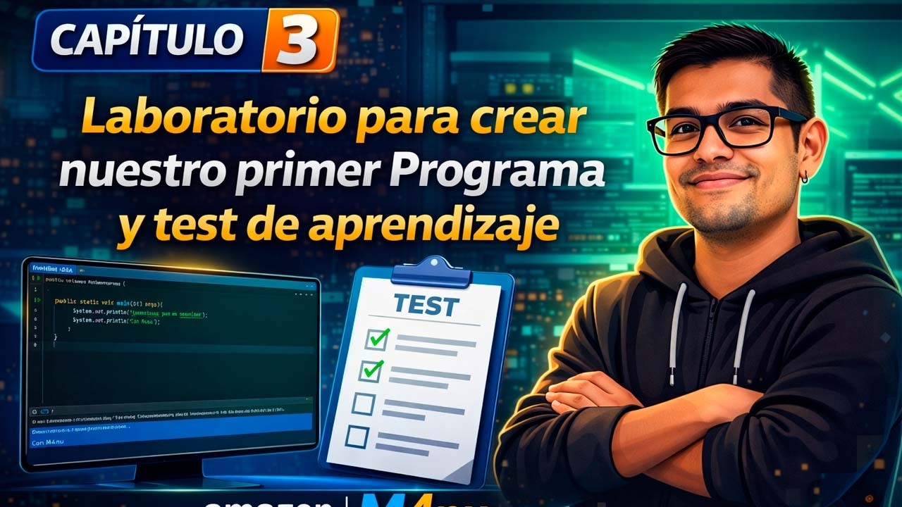 Capítulo 3 - Laboratorio para crear nuestro primer Programa y test de aprendizaje.