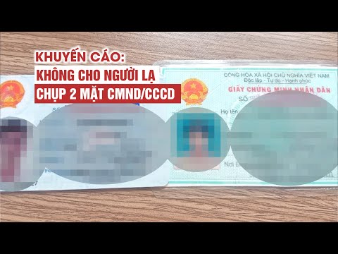 Công an TP.Thủ Đức khuyến cáo người dân không cho người lạ chụp 2 mặt CCCD/CMND