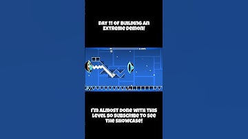 Day 11 of Creating An Extreme Demon #geometrydash #gdupdate  #gd #gaming  #games #gddemon