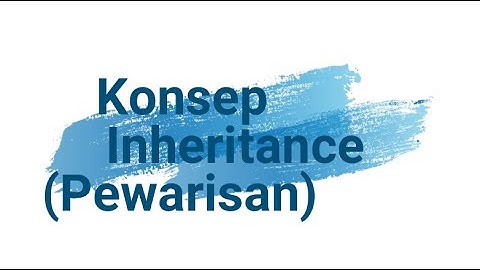 Konsep Inheritance (Pewarisan) pada Pemrograman Berorientasi Objek