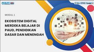 Paparan Materi Modul 1 - Ekosistem Digital Merdeka Belajar di PAUD, Pendidikan Dasar dan Menengah