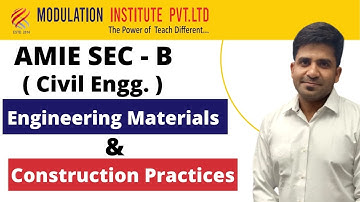 AMIE SEC B Engineering Materials & Construction Practices | Civil Engg | Modulation Institute App