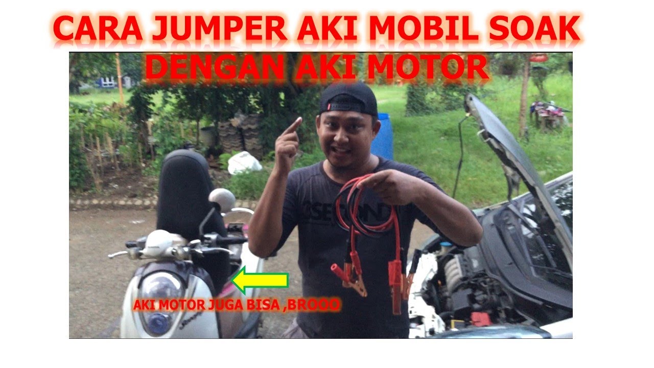 CARA JUMPER AKI  MOBIL SOAK  DENGAN AKI  MOTOR  YouTube